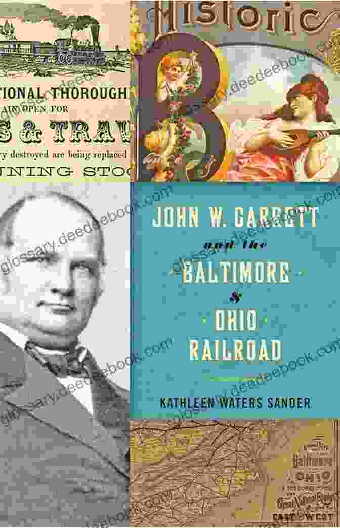 John Garrett, President Of The Baltimore And Ohio Railroad John W Garrett And The Baltimore And Ohio Railroad