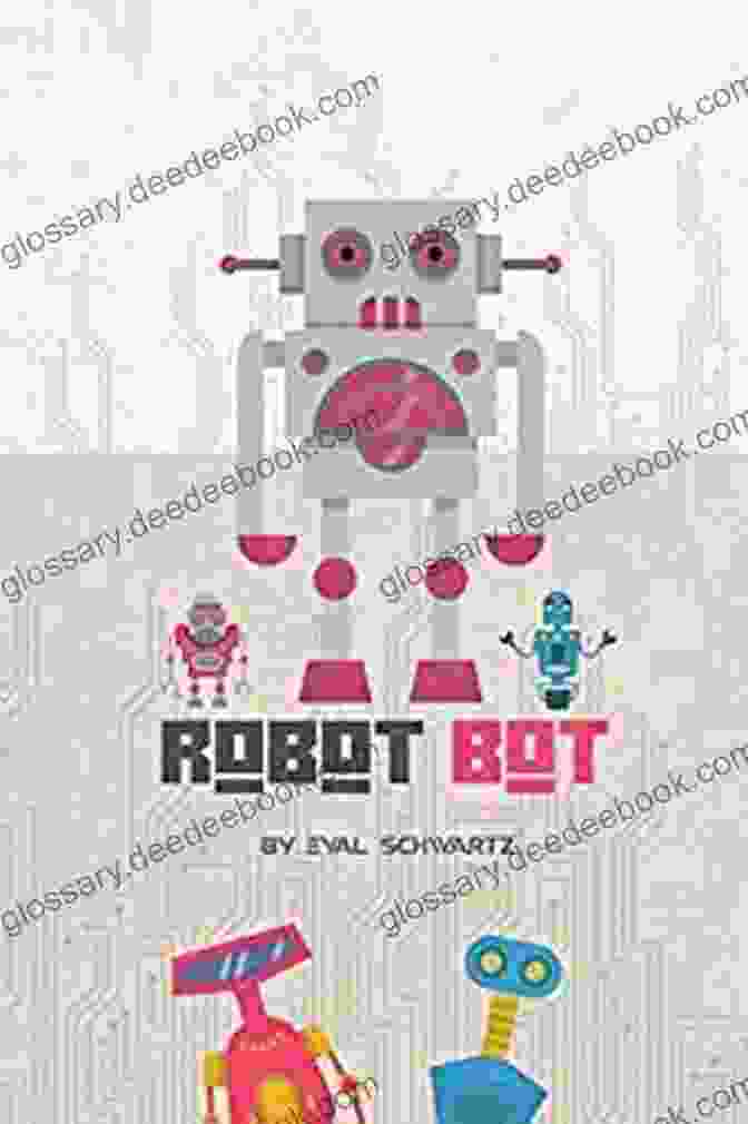 Sparky The Robot ROBOT BOT : A Group Of Sweet And Friendly Robots Each One Has A Unique Character And An Educational Message