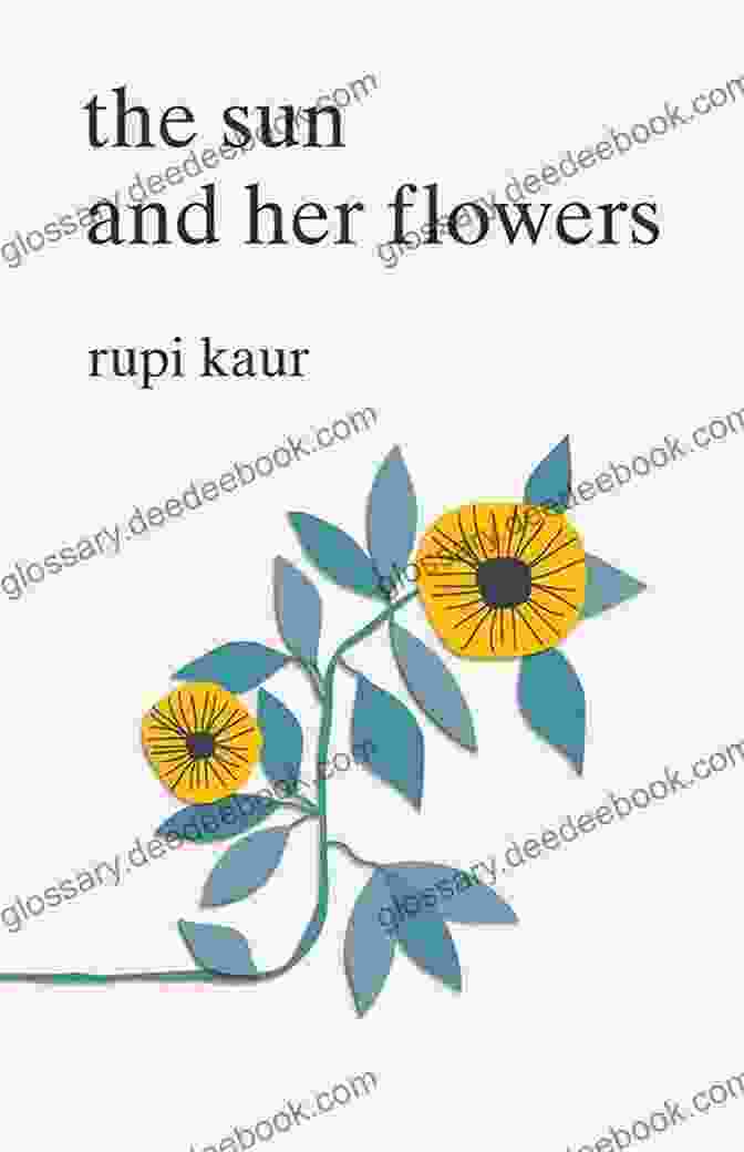 The Sun And Her Flowers Book Cover By Rupi Kaur The Sun And Her Flowers