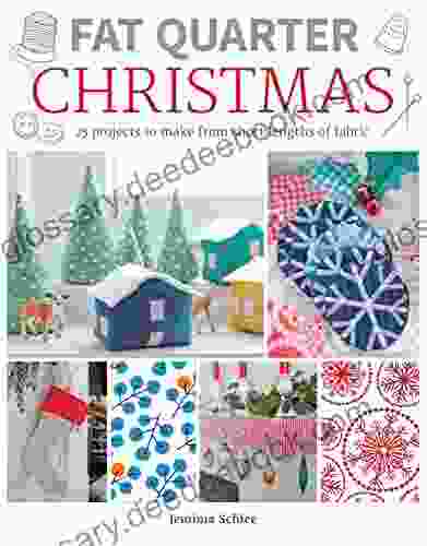 Fat Quarter: Christmas: 25 Projects To Make From Short Lengths Of Fabric