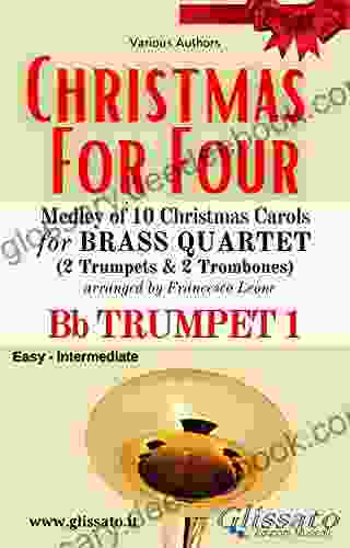 (Trumpet 1) Christmas for four Brass Quartet: Medley of 10 Christmas Carols