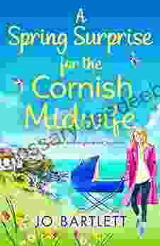 A Spring Surprise For The Cornish Midwife: The BRAND NEW instalment in the top 10 Cornish Midwives for 2024 (The Cornish Midwife 4)