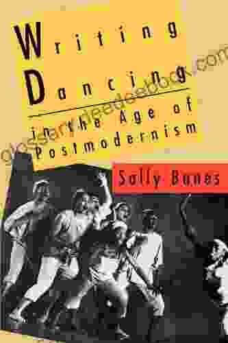 Writing Dancing In The Age Of Postmodernism