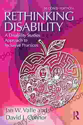 Rethinking Disability: A Disability Studies Approach To Inclusive Practices