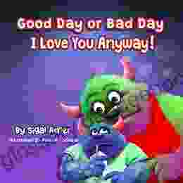 Good Day Or Bad Day I Love You Anyway : For Kids Preschool: About Emotions (children S Bedtime For Preschool Kids 2)