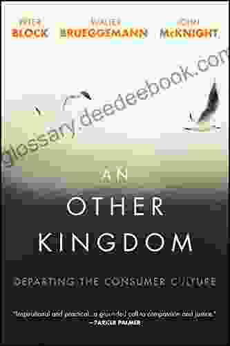 An Other Kingdom: Departing The Consumer Culture