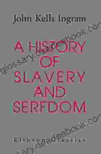 A History Of Slavery And Serfdom