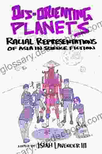 Dis Orienting Planets: Racial Representations Of Asia In Science Fiction