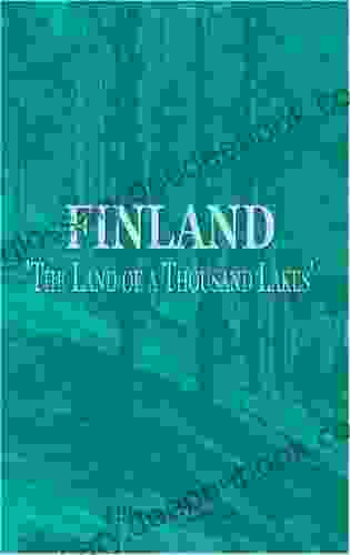 Finland: The Land Of A Thousand Lakes