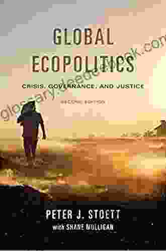 Global Ecopolitics: Crisis Governance And Justice Second Edition