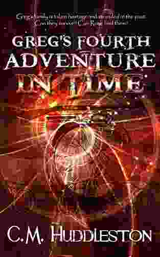 Greg S Fourth Adventure In Time (Adventures In Time 4)