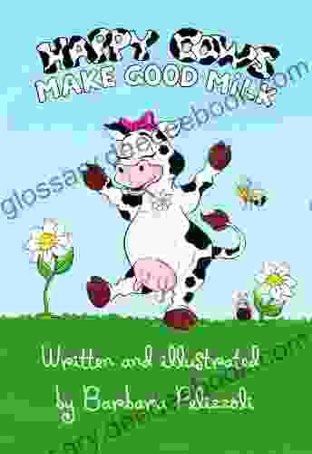 Happy Cows Make Good Milk