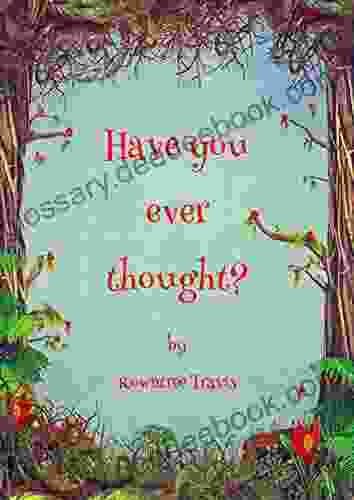 Have You Ever Thought? Rowntree Travis