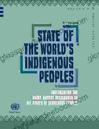 State Of The World S Indigenous Peoples: Implementing The United Nations Declaration On The Rights Of Indigenous Peoples (State Of The World S Indigenous Peoples)