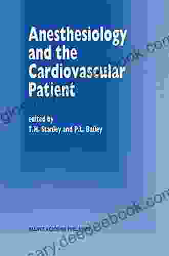 Anesthesiology And The Cardiovascular Patient: Papers Presented At The 41st Annual Postgraduate Course In Anesthesiology February 1996 (Developments In Care Medicine And Anaesthesiology 31)