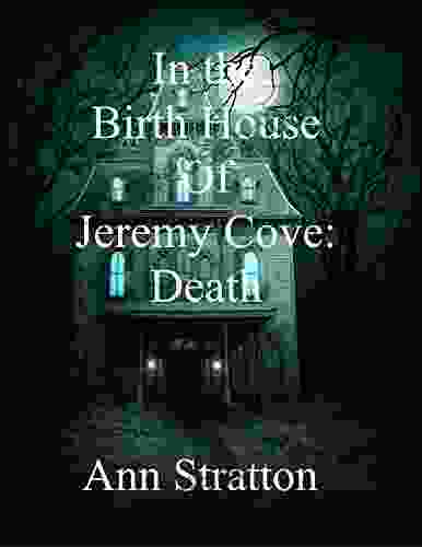 In The Birth House Of Jeremy Cove: Death