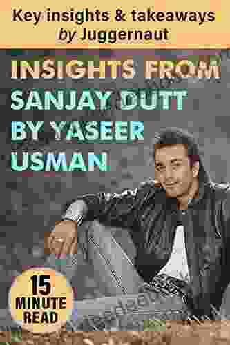 Insights From Sanjay Dutt: The Crazy Untold Story Of Bollywood S Bad Boy By Yasser Usman In 15 Mins