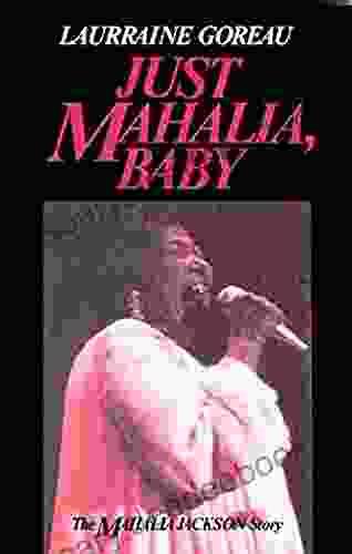 Just Mahalia Baby: The Mahalia Jackson Story