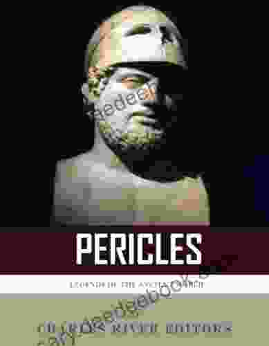 Legends Of The Ancient World: The Life And Legacy Of Pericles