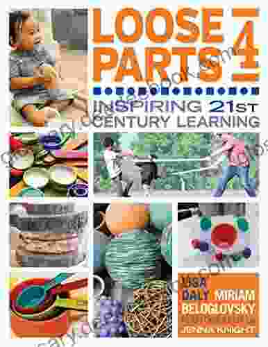 Loose Parts 4: Inspiring 21st Century Learning