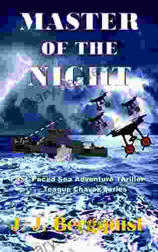 Master Of The Night (A Fast Paced Sea Adventure Thriller Teague Chavez 4)