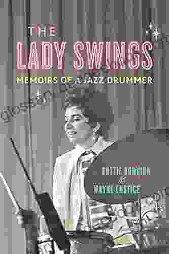 The Lady Swings: Memoirs Of A Jazz Drummer (Music In American Life)