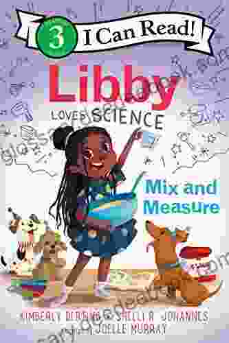 Libby Loves Science: Mix And Measure (I Can Read Level 3)