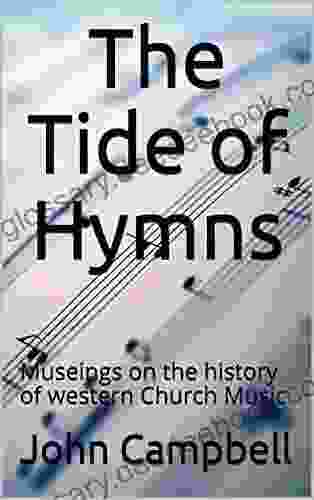 The Tide Of Hymns: Musings On The History Of Western Church Music