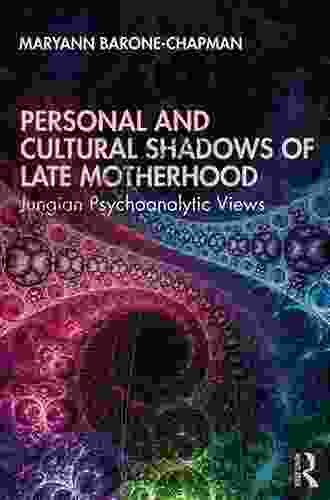 Personal and Cultural Shadows of Late Motherhood: Jungian Psychoanalytic Views