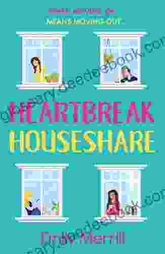 Heartbreak Houseshare: A New Funny And Feelgood Piece Of Fiction For 2024