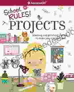 School Rules Projects: Planning And Polishing Pointers To Make You A Project Pro (American Girl)