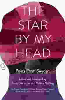 The Star By My Head: Poets From Sweden (Poets In The World)