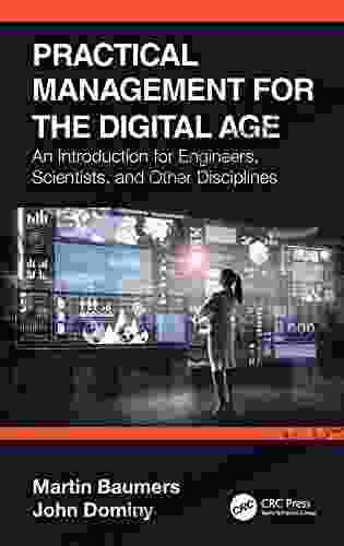 Practical Management For The Digital Age: An Introduction For Engineers Scientists And Other Disciplines