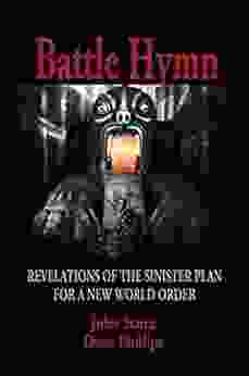 Battle Hymn: Revelations Of The Sinister Plan For A New World Order