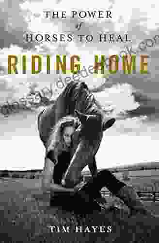 Riding Home: The Power Of Horses To Heal