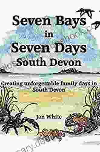 Seven Bays in Seven Days South Devon: Creating unforgettable family days in South Devon