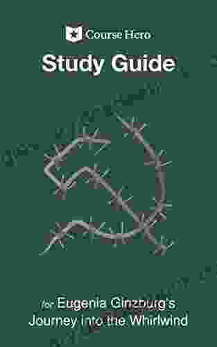 Study Guide For Eugenia Ginzburg S Journey Into The Whirlwind (Course Hero Study Guides)