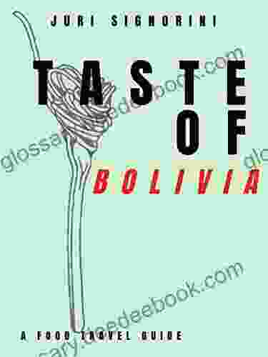 Taste of Bolivia: A food travel guide