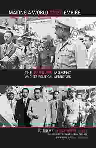 Making A World After Empire: The Bandung Moment And Its Political Afterlives (Ohio RIS Global 20)