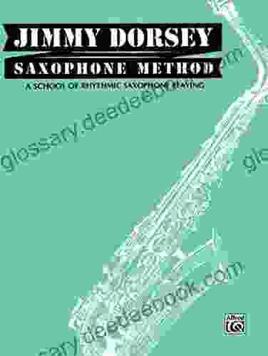 Jimmy Dorsey Saxophone Method : A School of Rhythmic Saxophone Playing