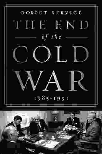 The End Of The Cold War: 1985 1991