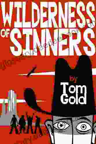 Wilderness Of Sinners Tom Gold