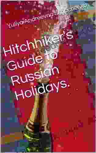 Hitchhiker S Guide To Russian Holidays