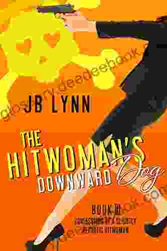 The Hitwoman s Downward Dog (Confessions of a Slightly Neurotic Hitwoman 9)