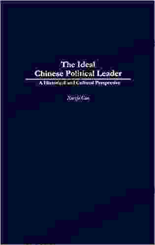 Ideal Chinese Political Leader The: A Historical and Cultural Perspective