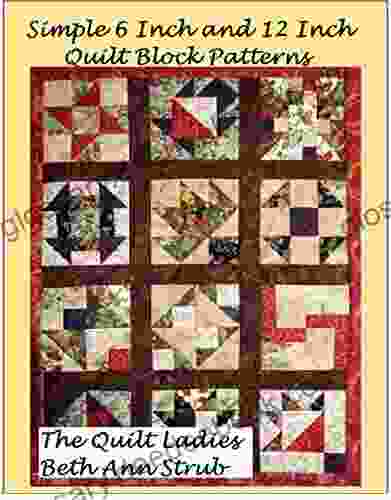 Simple Quilt Pattern Blocks: 6 Inch and 12 Inch Quilt Block