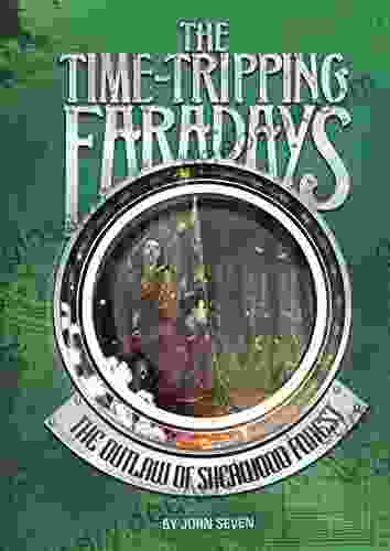 The Outlaw Of Sherwood Forest (The Time Tripping Faradays 4)