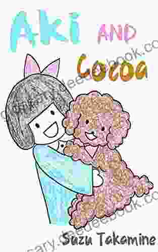 Aki And Cocoa: The Rescued Puppy (Suzu Takamine Dog Book)