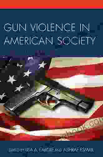 Gun Violence In American Society: Crime Justice And Public Policy