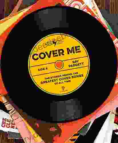 Cover Me: The Stories Behind The Greatest Cover Songs Of All Time